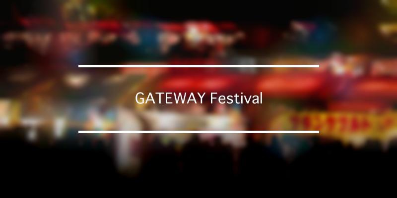 GATEWAY Festival 年 [祭の日]