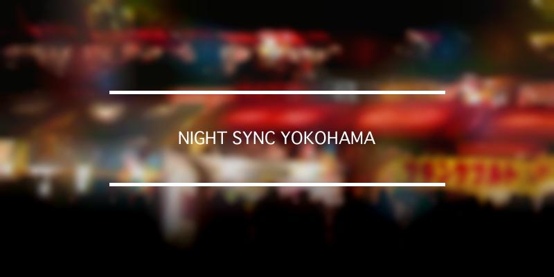 NIGHT SYNC YOKOHAMA 2023年 [祭の日]